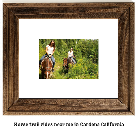 horse trail rides near me in Gardena, California